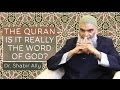 The Quran: Is It REALLY The Word Of God? | Dr. Shabir Ally