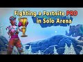 I fought a fortnite pro in solo arena