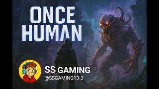 Live🔴[ONCE HUMAN]   GAMEPLAY #Live stream #gaming.