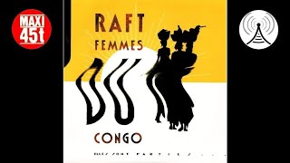 Raft - Femmes du Congo Maxi single 1988