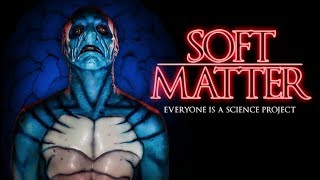 SOFT MATTER - Official Trailer screenshot 3