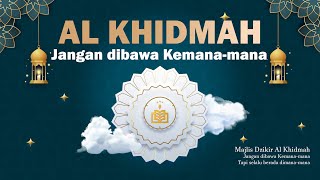 AL-KHIDMAH JANGAN DIBAWA KEMANA-MANA - Al-Khidmah Batam