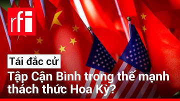 Tái đắc cử, Tập Cận Bình trong thế mạnh thách thức Hoa Kỳ ? • RFI