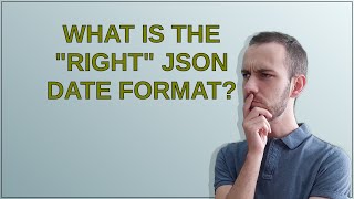 What is the "right" JSON date format?
