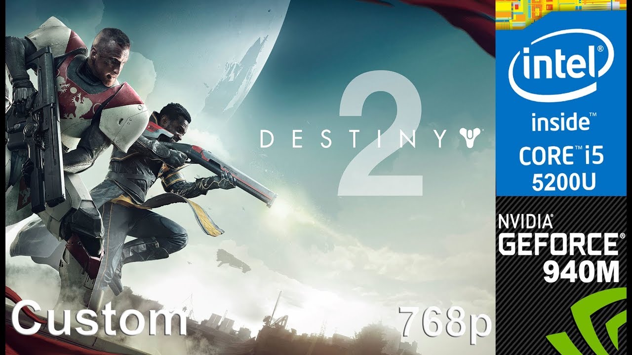Destiny 2 on 940m + Core i5 5200u, HP Pavilion 15 AB032TX Laptop, Custom Setting, 768p