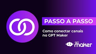 Como conectar canais no GPT Maker