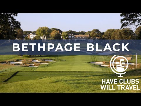 Have Clubs Will Travel Bethpage Black