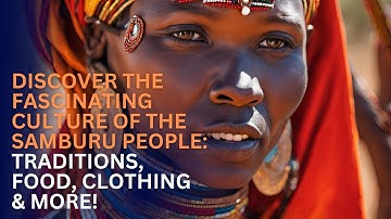 The History of the Samburu People #history #facts #traditions