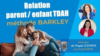 Comment transformer la relation avec vos enfants ayant un TDAH ou TOP grâce à la Méthode BARKLEY ?