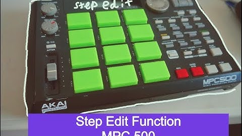 MPC 500 - How to use the Step Edit feature