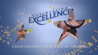 Celebration of Excellence: Child-Centered Excellence in Teaching Awards