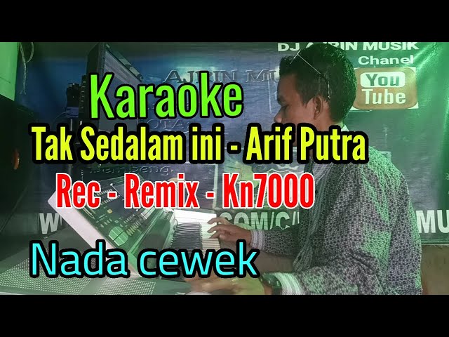 TAK SEDALAM INI - ARIEF | REC REMIX [ KARAOKE ] NADA CEWEK - KN7000 class=