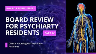 Board Review for Psychiatry Residents - Part IV