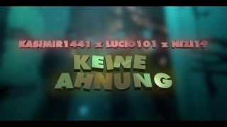 KASIMIR1441 x LUCIO101x NIZI19 - KEINE AHNUNG [Official Video]