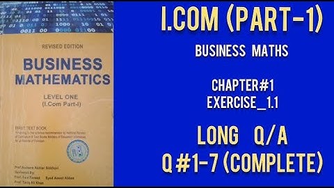 I.com part_1 Business  maths exercise 1.1 LONG Questions complete. Revised edition by Nadeem Akhtar