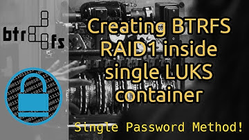 Create BTRFS RAID1 inside a single LUKS container - Single password method!