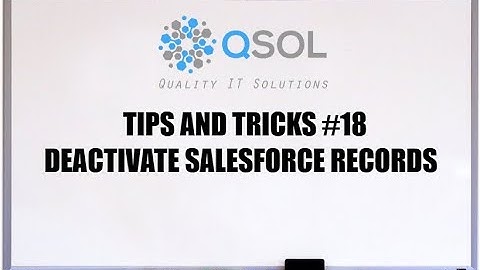 Salesforce: How To Deactivate Salesforce Records - Custom Workaround