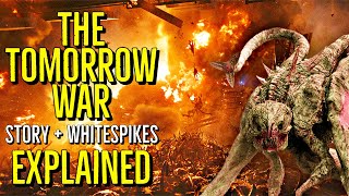 THE TOMORROW WAR | White Spikes + Story | EXPLAINED