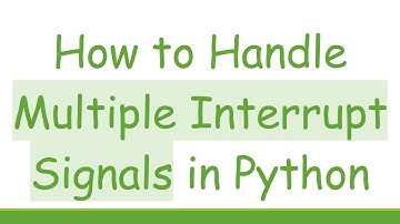 How to Handle Multiple Interrupt Signals in Python