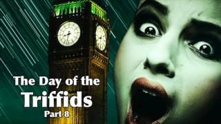The Day of the Triffids - Part 8