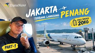 NAIK TRANSNUSA LANGSUNG JAKARTA–PENANG! ✈️ FREE BAGASI 20KG | Explore Penang Jadi Lebih Mudah