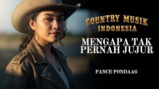 Download Lagu 🎸 Mengapa Tak Pernah Jujur Cover 🤠 | Lagu Country Indonesia Paling Menyentuh Perasaan –Pance Pondaag MP3