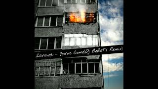 Zaraza - You've Come(Dj BeBeT's Remix)