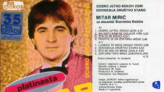 Mitar Miric - Dobro jutro, rekoh zori - (Audio 1981) - CEO ALBUM