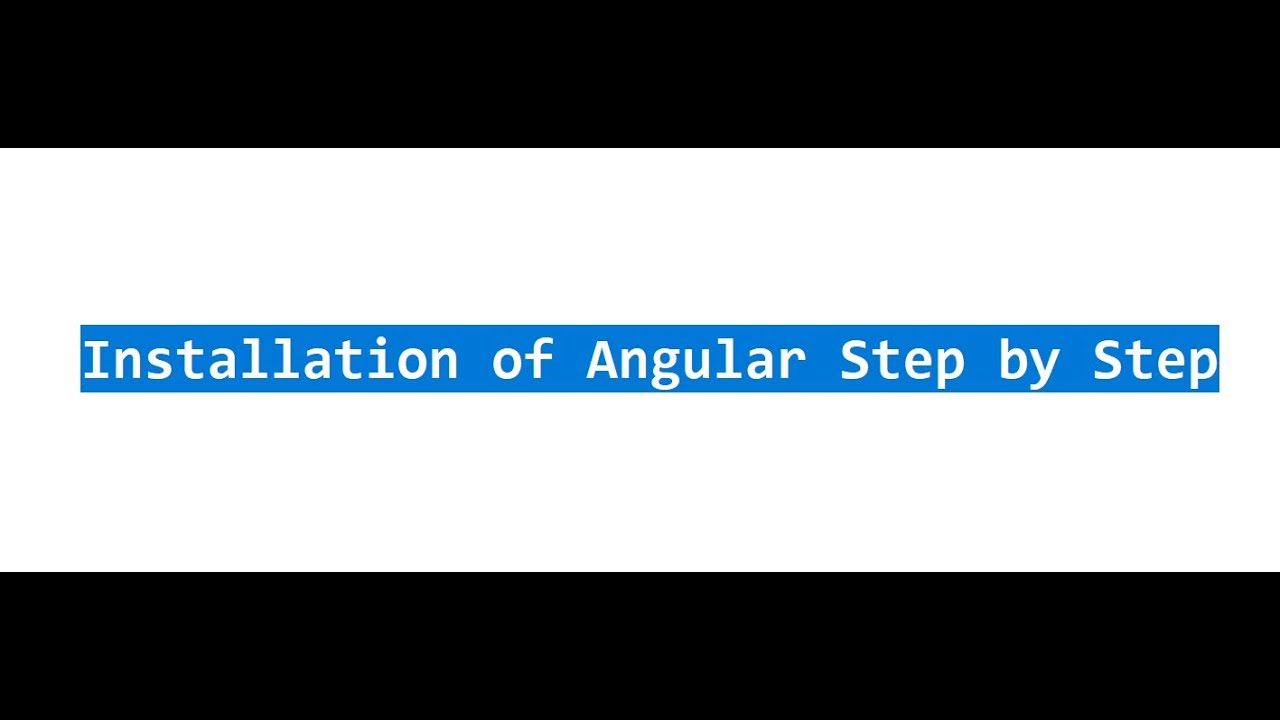 Installation of Angular Step by Step - YouTube