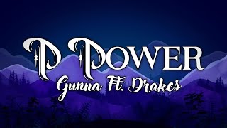 Gunna- P Power Ft. Drakes [ Lyrics ]