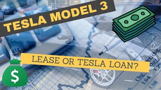 TESLA MODEL 3: TESLA LOAN VS. LEASE
