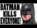 Batman kills everyone