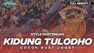 DJ KIDUNG TULODHO BANTENGAN MBEROT FULL BASS