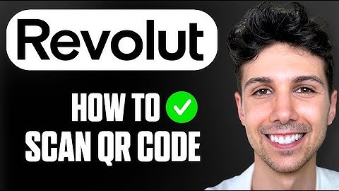 How to Scan QR Code on Revolut - Full Guide
