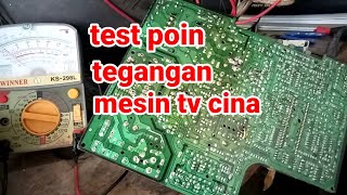 Tegangan mesin tv cina test poin tegangan