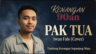 Pak Tua - Iwan Fals (Cover) |  Lagu Nostalgia Indonesia | Raka Pradipta