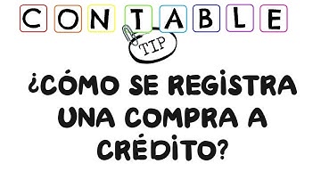 ¿COMO SE REGISTRA UNA COMPRA A CREDITO?