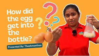 EPISODE 8 - How Did The Egg Get Into The Bottle? (By Theshmeethaa)