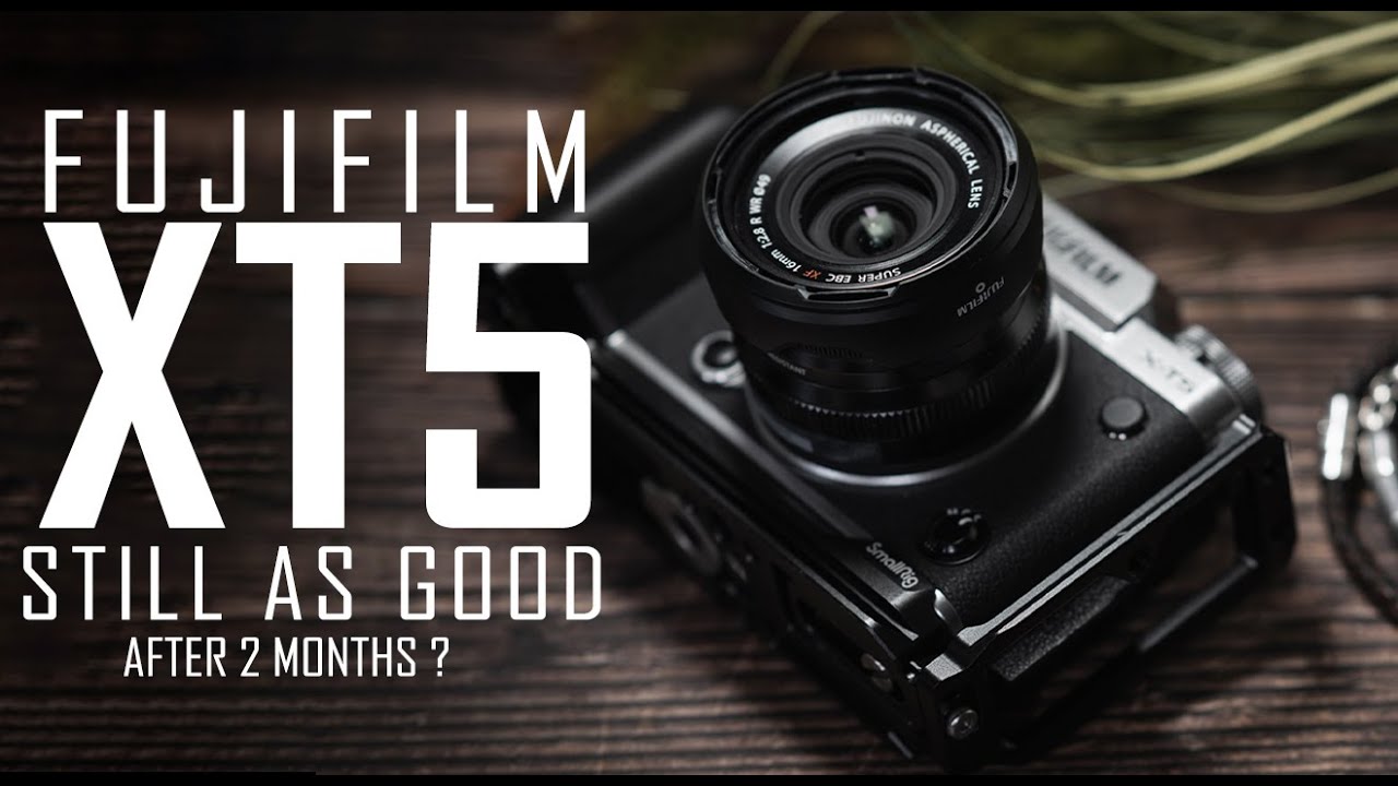 Fujifilm XT5 Still As Good After 2 Months? 