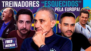 POR QUE OS TÉCNICOS BRASILEIROS NÃO TÊM CHANCES NA EUROPA? | FRED E BECHLER EXPLICAM #003