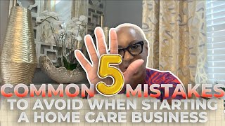 Please don’t do this when starting your home care business