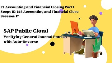 Session 17: Verifying General Journal Entries with Auto Reverse (Scope ID: J58)