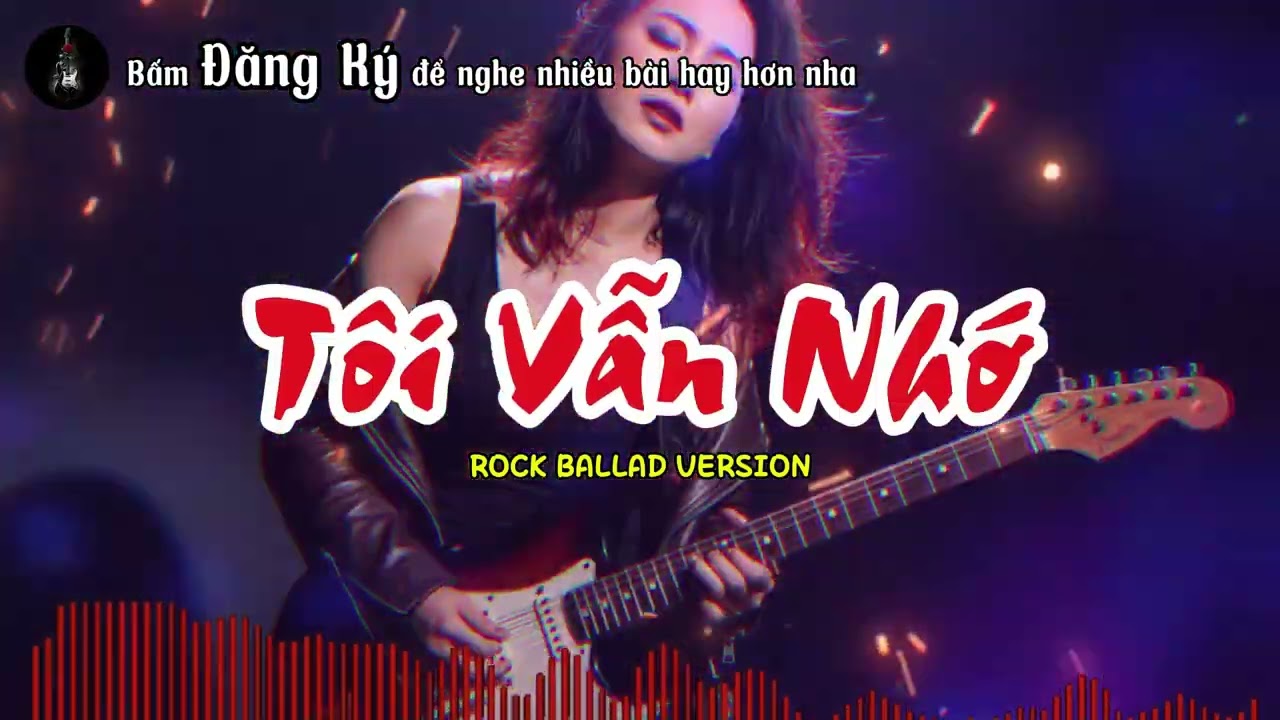 Tôi Vẫn Nhớ (Rock Ballad Cover) | Bolero Rock Buồn