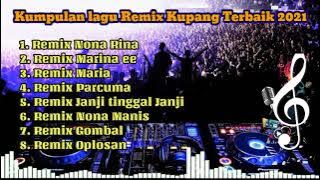 Kumpulan Lagu Remix Kupang Terbaru 2021