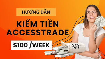 Hướng dẫn kiếm tiền trên Accesstrade  Cách đơn giản nhất để kiếm tiền Online