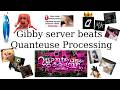 Gibby Server Beats Quanteuse Processing (TOP 6)
