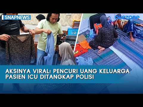 Aksinya Viral! Pencuri Uang Keluarga Pasien ICU Ditangkap Polisi | Snapnews