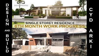 SINGLE STOREY HOUSE | 6th Month Progress Work | DESIGN AND BUILD | CYD ARKI