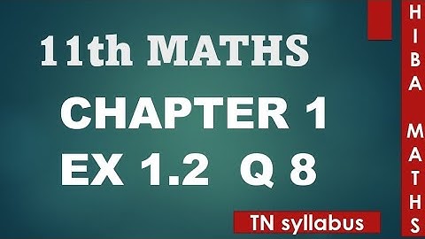 11th maths chapter 1 exercise 1.2 question 8 TN syllabus hiba maths