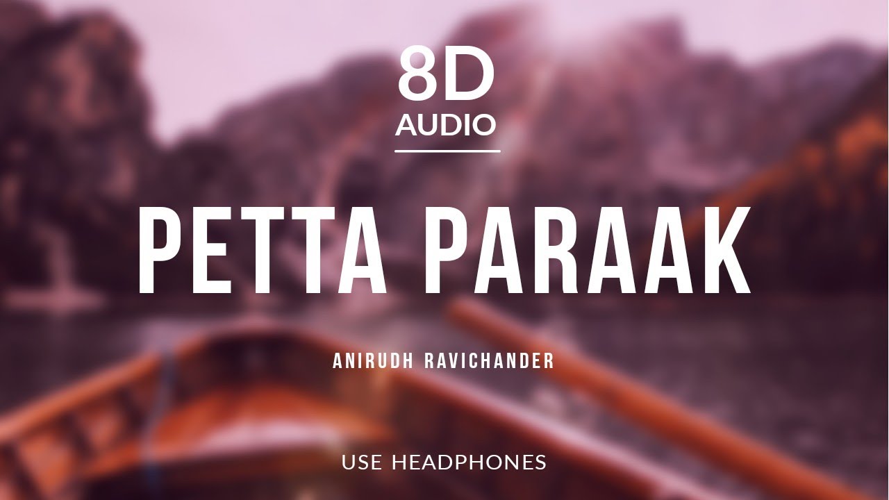 Petta Paraak   Anirudh Ravichander  8D Audio